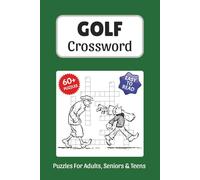 Golf Crossword Puzzles: Crossword Puzzles about Golf, Golfers, Courses, Terms and More, 6x9 ,120 pages, Easy to Read Print, Solutions Included, Gift for Vacations, Holidays, and Free Times