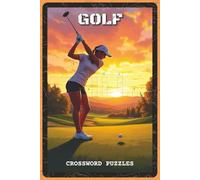 Golf Crossword Puzzles: Crossword Puzzles with Easy to Read about Golf, Players, Courses and More | 6x9 inches, 120 pages, 60 Puzzles - Gift for Golf ... Enthusiasts, Puzzle Lovers (Sports & Outdoor)