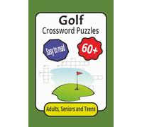 Golf Crossword Puzzles: Crossword Puzzles with Easy to Read Print about Golf, Activity Book, Players, Tournament, Equipment, Rules : 6x9 inches: ... and Relaxation (Sports Crossword Puzzles)
