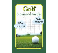 Golf Crossword Puzzles: Crossword Puzzles with Easy To Read Print about Golf and more | 6x9 inches, 120 pages | 50+ Puzzles ... Gift for Vacations, Holidays and Relaxation.