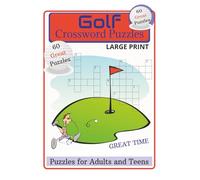 Golf Crossword Puzzles: Crossword Puzzles with easy to read print about Golf, Famous golfing greats, places, golf courses, achievements and more | ... for golfers, holidays and relaxtion