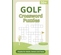Golf Crossword Puzzles: Crossword Puzzles with Easy to Read Print about Golf Terms, Courses, Scoring, Trivia and More | 6x9 inches, 120 pages | 50+ ... and All Golf Fans (Crossword Collection)
