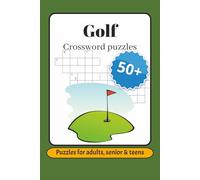 Golf Crossword Puzzles: Crossword puzzles with easy to read print about Golfing, Golf course, Golf Puzzles and More : 6x9 inches, 120 pages :50+ Puzzles... Gift for Vacations Holidays and Relaxation