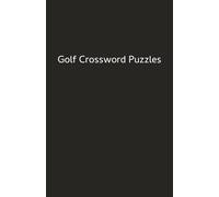 Golf Crossword Puzzles: Crossword Puzzles with Easy to Read Print for Golfers, Caddies, Pros, and More | Soft Cover (5.5 inches x 8.5 inches), Black, ... | Gift for Travel, Home, and Free Time