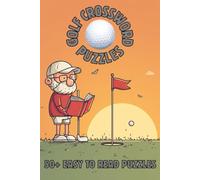 Golf Crossword Puzzles: Easy to Read Print | Over 50 Puzzles for Golf Enthusiasts of All Ages