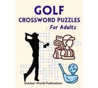 Golf Crossword Puzzles For Adults: Puzzle Book For Golf Players and Fans