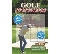 Golf Crosswords: Golf Crossword Puzzle Book: 50+ Fun & Challenging Puzzles with Easy-to-Read Print | Test Your Knowledge of Golf Terms, Courses, ... Gifts & Relaxation (6x9”, 120 Pages)