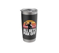 Golf Dad All Bets Par Off Golf Humor Player Stainless Steel Insulated Tumbler