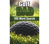 Golf Dad Word Search: 100 Themed puzzles with full solutions for dads, grandpas, and Father's Day (Puzzle and Activity Books for Men)