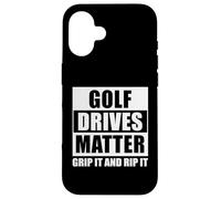 Golf Drives Matter Grip - Golfer Driving Tee Shot Humour Case for iPhone 16