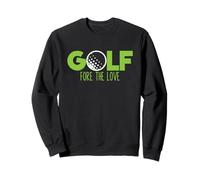 Golf Fore The Love Sweatshirt