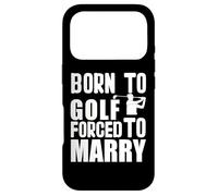 Golf game "Born to play golf forced to marry" Golfer golfing Case for iPhone 17 Pro
