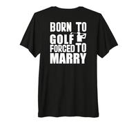 Golf Game Golfplayer Forced to Marry Golfer Golfing Premium T-Shirt