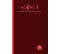 Golf Girl Golf Round Score Card Log Book: Golfing Record Notebook for Games Tracker Stats Progress and Performance Golfing Gift Idea for Girls
