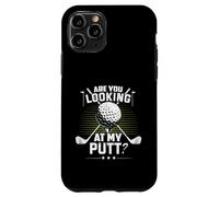 Golf Humor Sports Are You Looking At My Putt Putting Golfing Case for iPhone 11 Pro