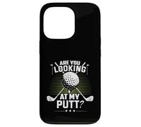 Golf Humor Sports Are You Looking At My Putt Putting Golfing Case for iPhone 13 Pro
