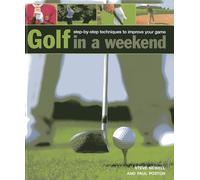 Golf in a Weekend : Step-by-step Techniques to Improve Your Game