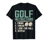 Golf Instructions: 1. Swing 2. Swear 3. Look for Ball T-Shirt