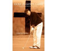 Golf is God's Game: Golf from a Biblical Perspective