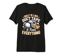 Golf is Like Duct Tape It Fixes Everything Golf Golfer Premium T-Shirt