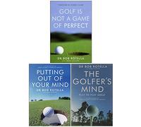 Golf is Not a Game of Perfect, Putting Out Of Your Mind, The Golfer's Mind 3 Books Collection Set By Dr. Bob Rotella