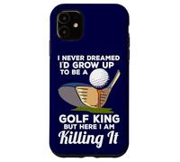 Golf King Here I Am Killing It Funny Quote Champion Golfer Case for iPhone 11