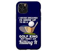 Golf King Here I Am Killing It Funny Quote Champion Golfer Case for iPhone 11 Pro