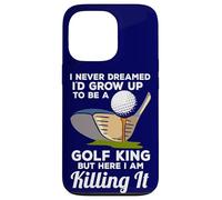 Golf King Here I Am Killing It Funny Quote Champion Golfer Case for iPhone 13 Pro