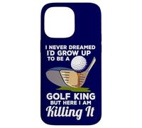 Golf King Here I Am Killing It Funny Quote Champion Golfer Case for iPhone 14 Pro Max