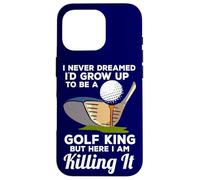 Golf King Here I Am Killing It Funny Quote Champion Golfer Case for iPhone 16 Pro