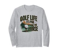 Golf Life It's Par for The Course Golfer Design Long Sleeve T-Shirt