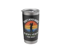 Golf Lovers There’s Never Enough Daylight for Golf Funny Stainless Steel Insulated Tumbler
