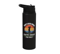 Golf Lovers There’s Never Enough Daylight for Golf Funny Stainless Steel Insulated Water Bottle