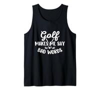 Golf Makes Me Say Bad Words - Golfing Lover Golfer Tank Top