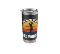 Golf Makes Me Say Bad Words Stainless Steel Insulated Tumbler