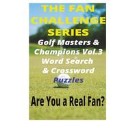 Golf Masters & Champions Vol. 3: Tee off with 100 puzzles honoring the greatest names in golf history. (The Fan Challenge Series)