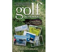 Golf on the Rocks: A Journey Round Scotland's Island Courses