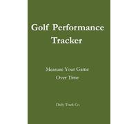 Golf Performance Tracker: Measure Your Game Over Time