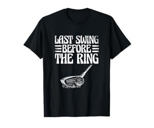 Golf Player Engagement Golfer Last Swing Before The Ring T-Shirt