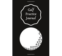 Golf Practice Journal: Set Goals and Track Progress on Golf | for any level | Improve your level | Skills and Tricks | 6 by 9", most 90 pages | Gift idea