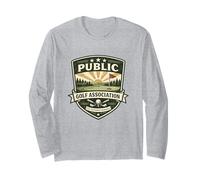 Golf Public Association | Golf Sayings Golfer Humor Apparel Long Sleeve T-Shirt