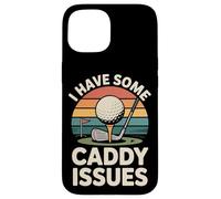 Golf Pun Retro Vintage I Have Some Caddy Issues Case for iPhone 15