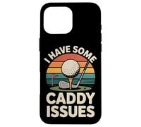 Golf Pun Retro Vintage I Have Some Caddy Issues Case for iPhone 16 Pro Max