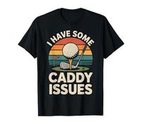 Golf Pun Retro Vintage I Have Some Caddy Issues T-Shirt