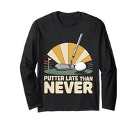Golf Pun Retro Vintage Putter Late Than Never Long Sleeve T-Shirt