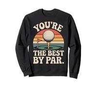 Golf Pun Retro Vintage You're The Best By Par Sweatshirt
