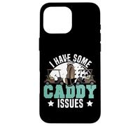 Golf Pun Vintage I Have Some Caddy Issues Case for iPhone 16 Pro Max