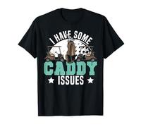 Golf Pun Vintage I Have Some Caddy Issues T-Shirt