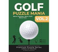 Golf Puzzle Mania - Volume 2: Golf Crossword and Wordsearch for All Ages Golf Enthusiasts (Golf Puzzle Mania - Premium Golf Puzzle Series)