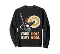Golf Retro Vintage Your Hole Is My Goal Sweatshirt